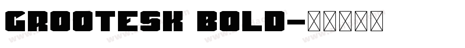 Grootesk Bold字体转换